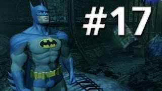 Road To Arkham Knight  Batman Arkham City  Walkthrough  Part 17  Arkham City Killer Sewers [upl. by Chard]