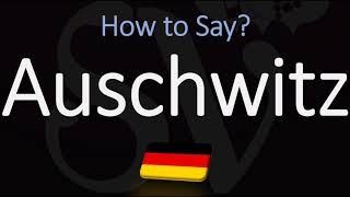 How to Pronounce Auschwitz CORRECTLY Meaning amp Pronunciation [upl. by Kanter]