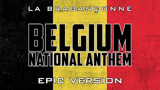 Belgian National Anthem  La Brabançonne  Epic Version [upl. by Aititel691]