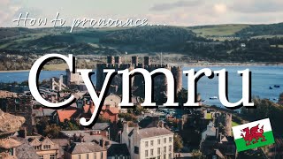 How to pronounce CYMRU Wales [upl. by Yecies]