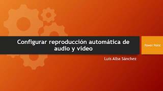 Power Point  configurar reproducción automática de audio y vídeo [upl. by Dnalyram468]