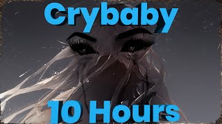 Melanie Martinez  Cry Baby 10 HOURS  HD [upl. by Harsho120]