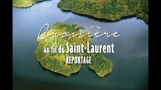 REPORTAGE  Croisière au fil du SaintLaurent Rivages du Monde [upl. by Calvo14]