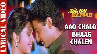 Aao Chalo Bhaag Chalen Lyrical Video  Dil Hai Betaab  Udit Narayan amp Alka Yagnik  90s Love Song [upl. by Barker510]