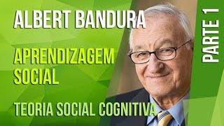 ALBERT BANDURA 1 – APRENDIZAGEM SOCIAL  TEORIA SOCIAL COGNITIVA [upl. by Ayal]