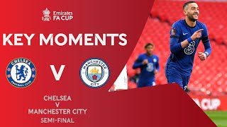 Chelsea v Manchester City  Key Moments  SemiFinal  Emirates FA Cup 202021 [upl. by Cunningham]