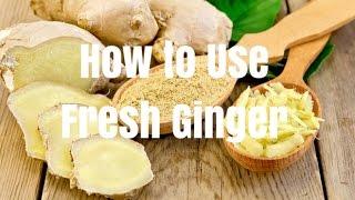 How to Use Fresh Ginger [upl. by Nashbar734]