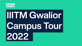 IIITM Gwalior Campus Tour 2022 [upl. by Candless]