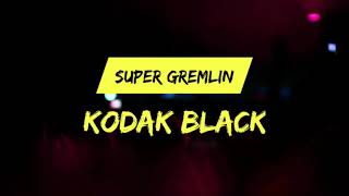 Kodak Black  Super Gremlin Trap Remix [upl. by Wilhelmina]