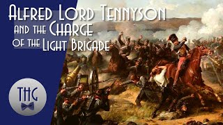 Alfred Lord Tennyson and the Charge of the Light Brigade [upl. by Ramej]