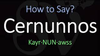 How to Pronounce Cernunnos CORRECTLY [upl. by Ahswat]