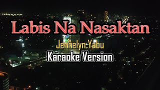 Labis Na Nasaktan  Karaoke [upl. by Laurinda]