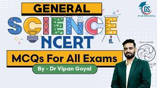 General Science For Competitive Exams l NCERT Science MCQs Class 6th to 12th  GS by Vipan Goyal [upl. by Nylorahs]