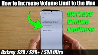 Galaxy S20S20 How to Increase Volume Over Max Limit [upl. by Lebasile45]