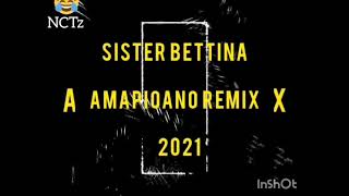 Sister Betina Amapioano Remix 2021 [upl. by Crellen347]