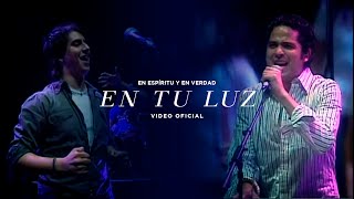 En Espíritu Y En Verdad  En tu luz  Música Cristiana [upl. by Ahsirak348]