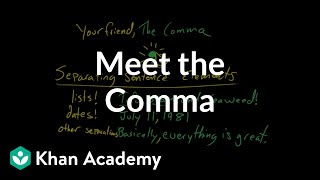 Meet the Comma  Punctuation  Grammar  Khan Academy [upl. by Esenwahs28]