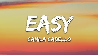 Camila Cabello  Easy Lyrics [upl. by Bax458]