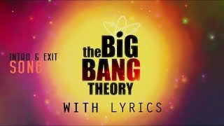 The Big Bang Theory Intro amp Exit WITH Lyrics [upl. by Onit]