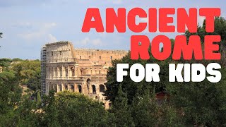 Ancient Rome for Kids  Learn all about the History of the Roman Empire for Kids [upl. by Moselle227]