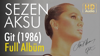 Sezen Aksu  Git 1986 Full Albüm Official Audio [upl. by Larochelle326]