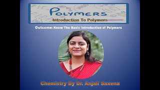 Introduction To Polymers By Dr Anjali Ssaxena [upl. by Deron]