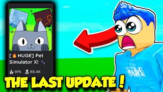 This Is The LAST PET SIMULATOR X UPDATE EVER [upl. by Alikahs]