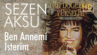 Sezen Aksu  Ben Annemi İsterim Official Audio [upl. by Aihsetal]