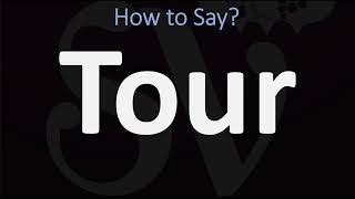 How to Pronounce Tour CORRECTLY [upl. by Ydissahc]