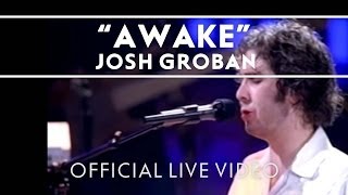 Josh Groban  Awake Official Live [upl. by Acemaj177]