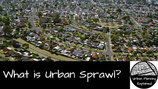 What is urban sprawl [upl. by Eleazar133]