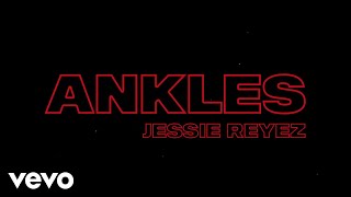 Jessie Reyez  ANKLES Lyric Video [upl. by Hpejsoj392]