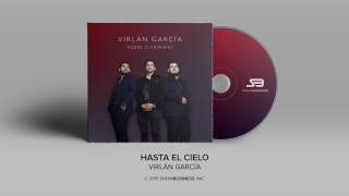 Virlan Garcia  Hasta Al Cielo Official Audio [upl. by Eiramacissej]