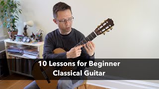 10 Classical Guitar Lessons for Beginners [upl. by Cohla294]