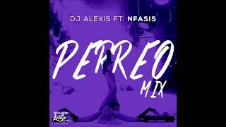 Perreo  Nfasis Ft Dj Alexis [upl. by Judus]