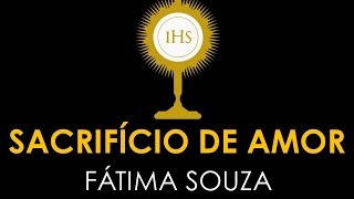 SACRIFÍCIO DE AMOR Fátima Souza [upl. by Gearhart4]