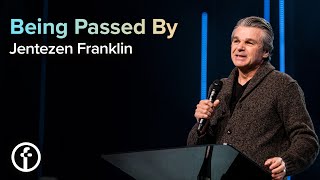 Being Passed By  Pastor Jentezen Franklin [upl. by Barcus]