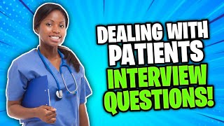 DEALING WITH PATIENTS Interview Questions amp Answers NURSING  Healthcare Job Interview Questions [upl. by Latoye]