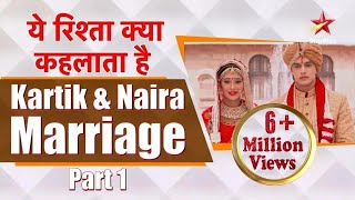 ये रिश्ता क्या कहलाता है  Kartik and Naira Marriage Part 1 [upl. by Jankey]