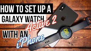 How to setup a Galaxy Watch Active 2 with an iPhone [upl. by Giustina]