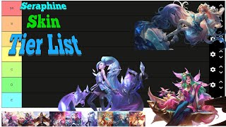 Seraphine Tier List Skin [upl. by Eleazar]