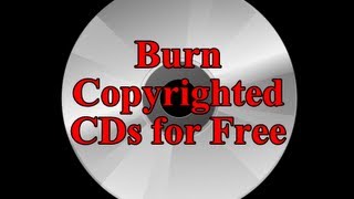 How to Burn Copyrighted CDs for Free [upl. by Terrag]