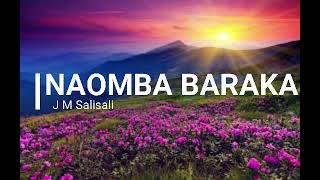 Naomba baraka with lyrics by JM Salisali [upl. by Esoj]