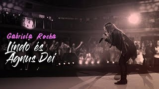 Gabriela Rocha  Lindo és  Agnus Dei  AO VIVO [upl. by Ruthven]