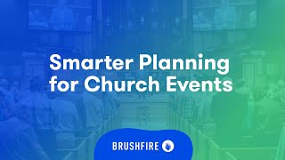 Brushfire  Smarter Planning for Church Events [upl. by Ennaeed]