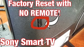 Sony Smart TV How to HARD FACTORY RESET without Remote Use Buttons on TV [upl. by Ennayk240]