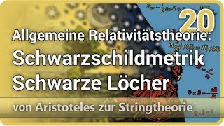 Allgemeine Relativitätstheorie • Schwarzschildmetrik • Schwarze Löcher • AzS 20  Josef M Gaßner [upl. by Kean]