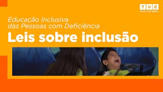 LEIS SOBRE INCLUSÃO  Educação Inclusiva das Pessoas com Deficiência [upl. by Rentsch758]