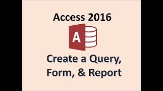 Access 2016  Create a Query Report amp Form  How to Make Queries Reports Forms in Microsoft Tutorial [upl. by Emixam]