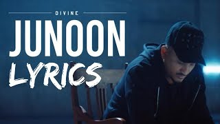 Divine  Junoon LYRICS  Lyric Video  GullyGang [upl. by Noek]